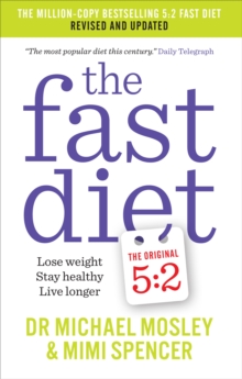 The Fast Diet : Revised and Updated: Lose weight, stay healthy, live longer