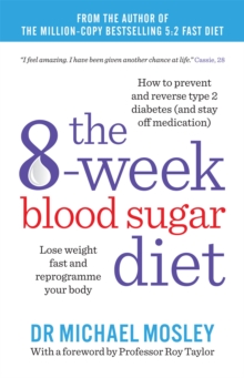 The 8-week Blood Sugar Diet : Lose weight and reprogramme your body