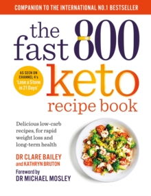 The Fast 800 Keto Recipe Book : Delicious low-carb recipes, for rapid weight loss and long-term health: The Sunday Times Bestseller