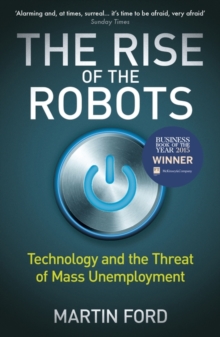The Rise of the Robots : FT and McKinsey Business Book of the Year