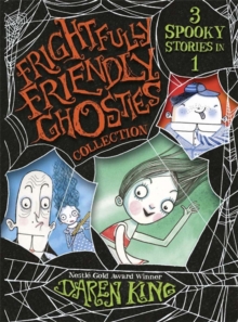 Frightfully Friendly Ghosties: Frightfully Friendly Ghosties Collection : 3 Spooky Stories in 1