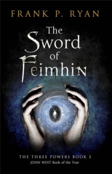 The Sword of Feimhin : The Three Powers Book 3