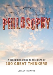 Philosophy : A Beginner's Guide