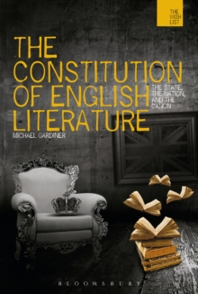 The Constitution of English Literature : The State, the Nation and the Canon
