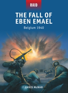 The Fall of Eben Emael : Belgium 1940