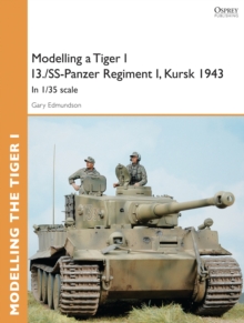 Modelling a Tiger I I3./SS-Panzer Regiment I, Kursk 1943 : In 1/35 scale