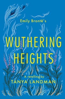 Wuthering Heights : A Retelling