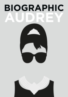 Biographic: Audrey : Great Lives in Graphic Form