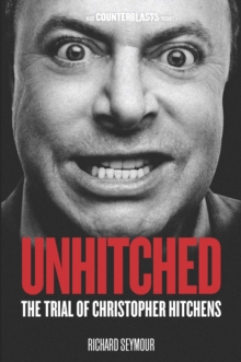 Unhitched : The Trial of Christopher Hitchens