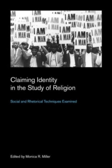 Claiming Identity in the Study of Religion : Social and Rhetorical Techniques Examined
