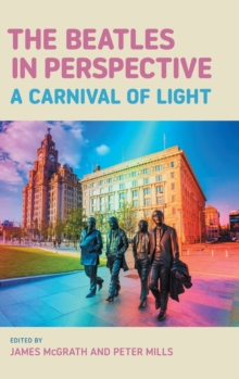 The Beatles in Perspective : A Carnival of Light