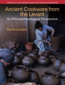 Ancient Cookware from the Levant : An Ethnoarchaeological Perspective