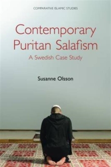 Contemporary Puritan Salafism : A Swedish Case Study