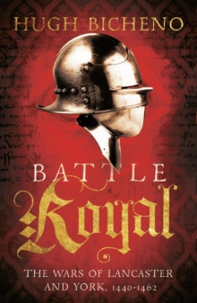 Battle Royal : The Wars of Lancaster and York, 1450-1462