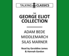 The George Eliot Collection : Adam Bede, Middlemarch & Silas Marner