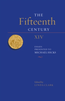 The Fifteenth Century XIV : Essays Presented to Michael Hicks