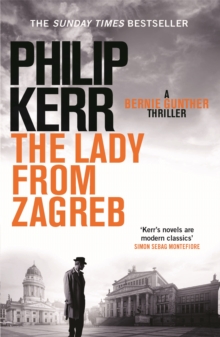 The Lady From Zagreb : Bernie Gunther Thriller 10