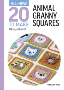 All-New Twenty to Make: Animal Granny Squares