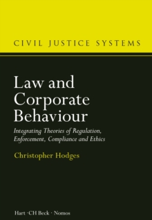 Law and Corporate Behaviour : Integrating Theories of Regulation, Enforcement, Compliance and Ethics