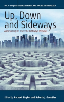 Up, Down, and Sideways : Anthropologists Trace the Pathways of Power