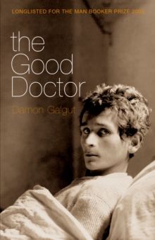 The Good Doctor : Author of the 2021 Booker Prize-winning novel THE PROMISE