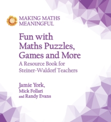 Fun with Maths Puzzles, Games and More : A Resource Book for Steiner-Waldorf Teachers