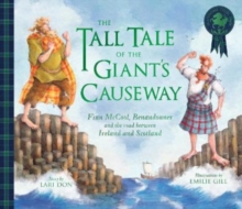 The Tall Tale of the Giant's Causeway : Finn McCool, Benandonner and the road between Ireland and Scotland