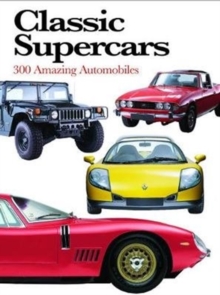 Classic Supercars : 300 Amazing Automobiles