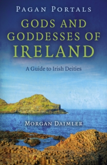 Pagan Portals - Gods and Goddesses of Ireland - A Guide to Irish Deities