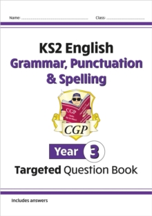 KS2 English Year 3 Grammar, Punctuation & Spelling Targeted Question Book (with Answers)