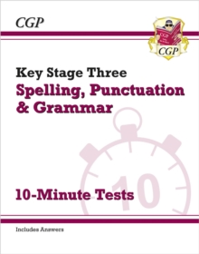 KS3 Spelling, Punctuation and Grammar 10-Minute Tests (includes answers): for Years 7, 8 and 9