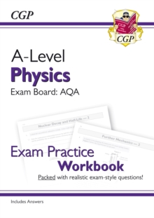 A-Level Physics: AQA Year 1 & 2 Exam Practice Workbook - includes Answers: for the 2024 and 2025 exams