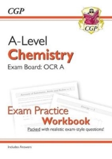 A-Level Chemistry: OCR A Year 1 & 2 Exam Practice Workbook - includes Answers: for the 2024 and 2025 exams