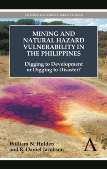 Mining and Natural Hazard Vulnerability in the Philippines : Digging to Development or Digging to Disaster?