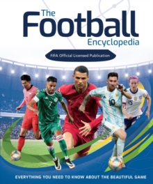 The Football Encyclopedia (FIFA) : Everything you need to know about the beautiful game