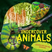 Undercover Animals : Discover hide-and-seek superstars!