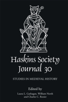 The Haskins Society Journal 30 : 2018. Studies in Medieval History