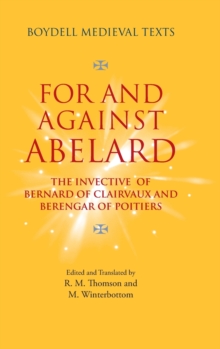 For and Against Abelard : The invective of Bernard of Clairvaux and Berengar of Poitiers