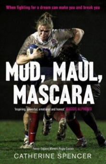 Mud, Maul, Mascara : When fighting for a dream can make you and break you