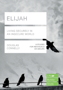 Elijah (Lifebuilder Study Guides): Living Securely in an Insecure World