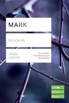 Mark (Lifebuilder Study Guides) : Follow me