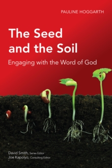 The Seed and the Soil : Engaging with the Word of God