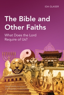 The Bible and Other Faiths : What Does the Lord Require of Us?