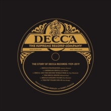 Decca : The Supreme Record Label: The Story of Decca Records 1929-2019