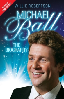 Michael Ball : The Biography