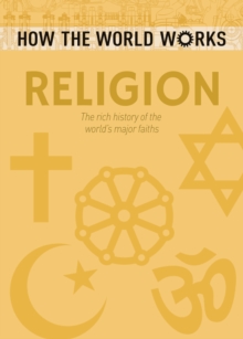 How the World Works: Religion : The rich history of the world's major faiths