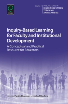 Inquiry-Based Learning for Faculty and Institutional Development : A Conceptual and Practical Resource for Educators