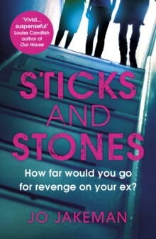 Sticks and Stones : How far would you go to get revenge on your ex?