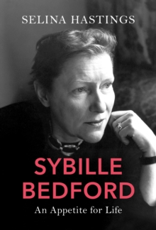 Sybille Bedford : An Appetite for Life