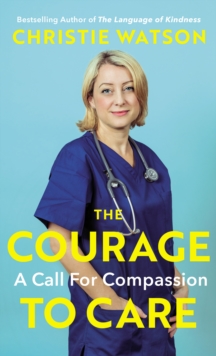 The Courage to Care : A Call for Compassion